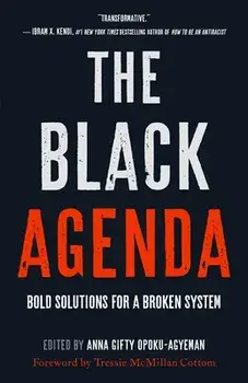 The Black Agenda. Bold Solutions for a Broken System, Hardback/Anna Gifty Opoku-Agyeman