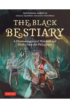 The Black Bestiary: A Phantasmagoria of Monsters and Myths from the Philippines - Budjette Tan