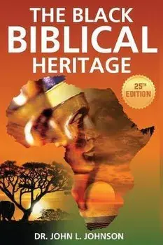 The Black Biblical Heritage, Paperback/John L. Johnson