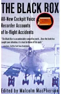 The Black Box: All-New Cockpit Voice Recorder Accounts of In-Flight Accidents - Malcolm Macpherson