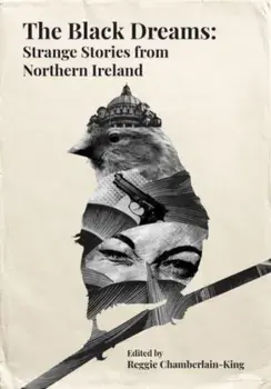 The Black Dreams. Strange Stories from Northern Ireland, Hardback/Carlo Gebler