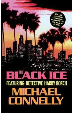 The Black Ice - Michael Connelly