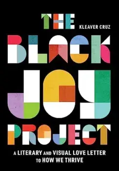 The Black Joy Project, Hardback/Kleaver Cruz