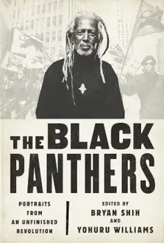 The Black Panthers: Portraits from an Unfinished Revolution, Paperback/Bryan Shih