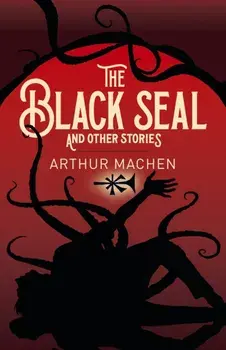 The Black Seal and Other Stories, Paperback/Arthur Machen