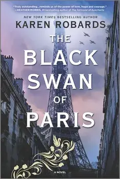The Black Swan of Paris: A WWII Novel, Paperback/Karen Robards