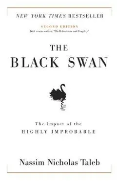 The Black Swan: Second Edition: The Impact of the Highly Improbable: With a New Section: on Robustness and Fragility - Nassim Nicholas Taleb