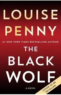 The Black Wolf - Louise Penny