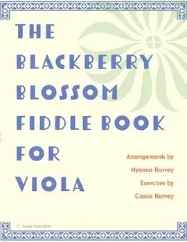 The Blackberry Blossom Fiddle Book for Viola, Paperback/Myanna Harvey