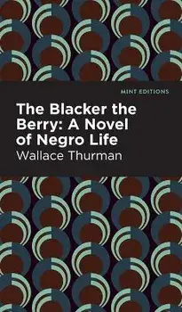 The Blacker the Berry: A Novel of Negro Life, Hardcover/Wallace Thurman