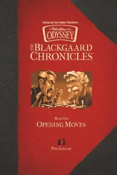 The Blackgaard Chronicles: Opening Moves, Hardcover/Phil Lollar