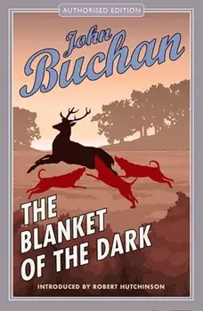 The Blanket of the Dark: Authorised Edition, Paperback/John Buchan