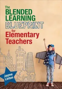 The Blended Learning Blueprint for Elementary Teachers, Paperback/Jayme Linton