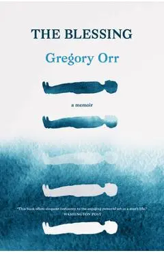 The Blessing: A Memoir - Gregory Orr