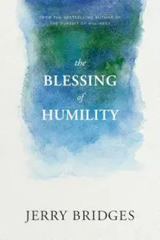 The Blessing of Humility, Paperback/Jerry Bridges