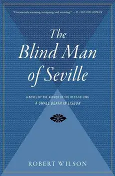 The Blind Man of Seville, Paperback/Robert Wilson