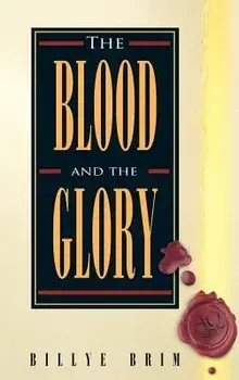 The Blood and the Glory, Hardcover/Billye Brim