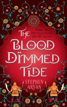 The Blood Dimmed Tide. Book II ofThe Nightingale and the Falcon, New ed, Paperback/Stephen Aryan
