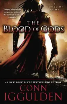 The Blood of Gods, Paperback/Conn Iggulden