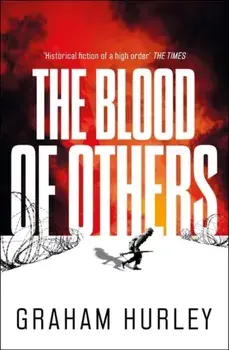 The Blood of Others, Hardback/Graham Hurley