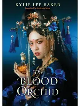 The Blood Orchid. the high-anticipated sequel to The Scarlet Alchemist!, Paperback/Kylie Lee Baker