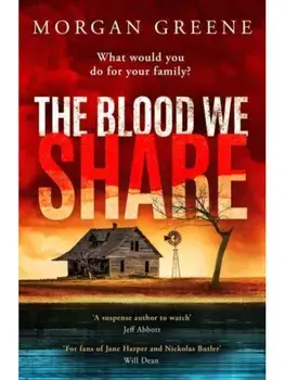 The Blood We Share. A captivating, dark crime thriller from the Waterstones Welsh Book of the Month pick, Paperback/Morgan Greene