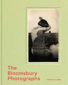 The Bloomsbury Photographs, Hardback/Maggie Humm