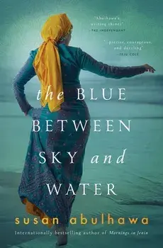 The Blue Between Sky and Water, Paperback/Susan Abulhawa