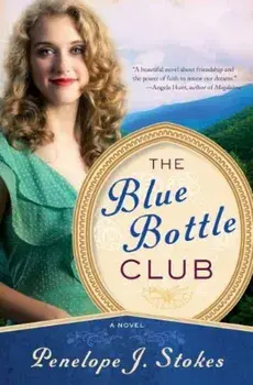 The Blue Bottle Club, Paperback/Penelope J. Stokes