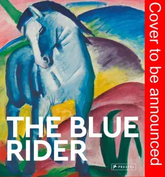 The Blue Rider. Masters of Art, Paperback/Florian Heine