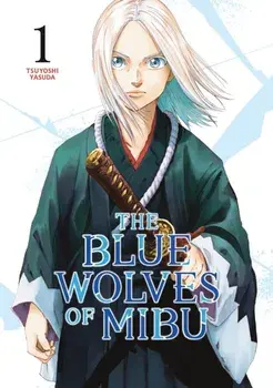 The Blue Wolves of Mibu 1, Paperback/Tsuyoshi Yasuda