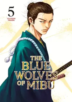 The Blue Wolves of Mibu 5 (Blue Miburo), Paperback/Tsuyoshi Yasuda