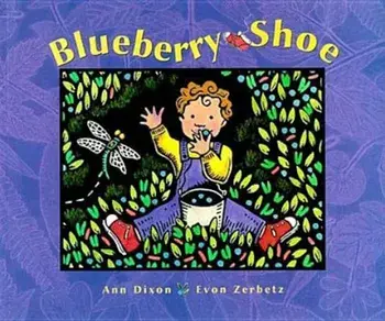 The Blueberry Shoe, Paperback/Ann Dixon