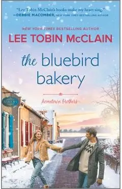 The Bluebird Bakery: A Small Town Romance - Lee Tobin Mcclain