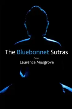 The Bluebonnet Sutras, Paperback/Laurence Musgrove
