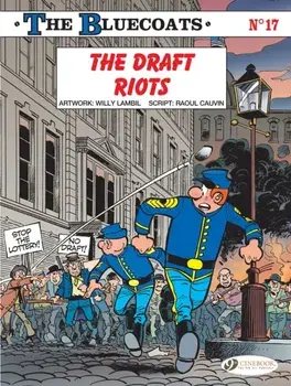 The Bluecoats Vol. 17. The Draft Riots, Paperback/Raoul Cauvin