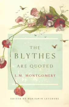 The Blythes Are Quoted. Penguin Modern Classics Edition, Paperback/L. M. Montgomery
