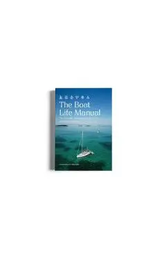 The Boat Life Manual: The Complete Blueprint for Life at Sea - Nick Fabbri