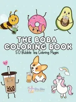The Boba Coloring Book: 50 Bubble Tea Coloring Pages, Paperback/Bitsy Boba