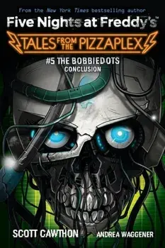 The Bobbiedots Conclusion (Five Nights at Freddy's: Tales from the Pizzaplex #5), Paperback/Scott Cawthon