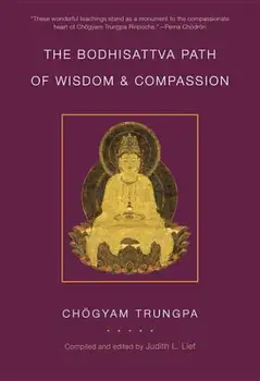 The Bodhisattva Path of Wisdom and Compassion, Paperback/Chogyam Trungpa