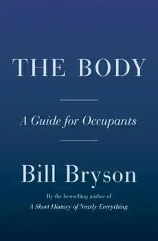 The Body: A Guide for Occupants, Hardcover/Bill Bryson