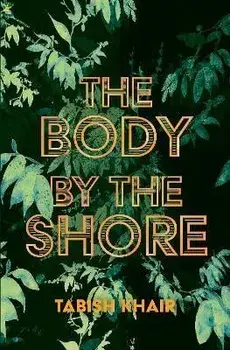 The Body By The Shore, Paperback/Tabish Khair
