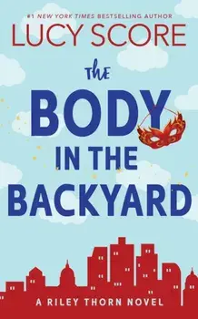The Body in the Backyard. A Paranormal Murder Mystery & Contemporary Romance (Riley Thorn Book 4), Paperback/Lucy Score