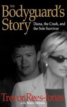 The Bodyguard's Story: Diana, the Crash, and the Sole Survivor, Hardcover/Trevor Rees-Jones