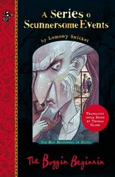 The Boggin Beginnin. The Bad Beginning in Scots, Paperback/Lemony Snicket