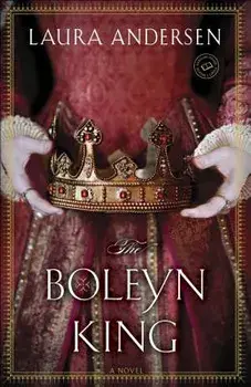 The Boleyn King, Paperback/Laura Andersen