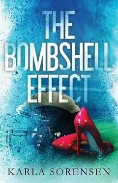 The Bombshell Effect - Karla Sorensen