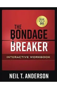 The Bondage Breaker(r) Interactive Workbook - Neil T. Anderson