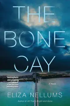 The Bone Cay, Hardcover/Eliza Nellums